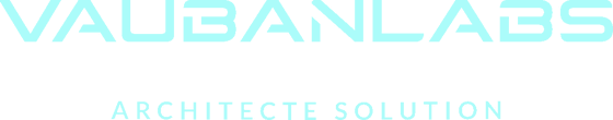 VaubanLabs — architecte solution